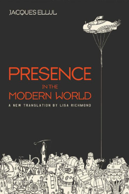 Jacques Ellul - Presence in the Modern World: A New Translation