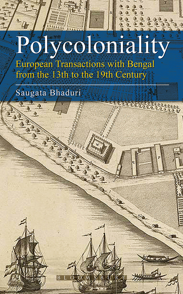 POLYCOLONIALITY POLYCOLONIALITY European Transactions with Bengal from the 13th - photo 1