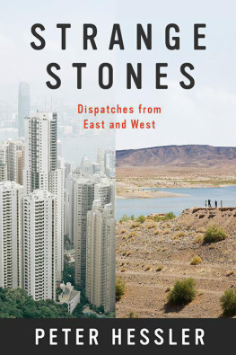 Peter Hessler Strange Stones Dispatches from East and West