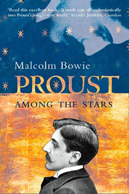 Malcolm Bowie - Proust Among the Stars: How to Read Him; Why Read Him?