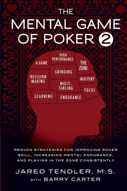 Jared Tendler - The Mental Game of Poker 2: Proven Strategies for Improving Poker Skill, Increasing Mental Endurance, and Playing in the Zone Consistently