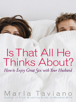 Marla Taviano - Is That All He Thinks About?: How to Enjoy Great Sex with Your Husband