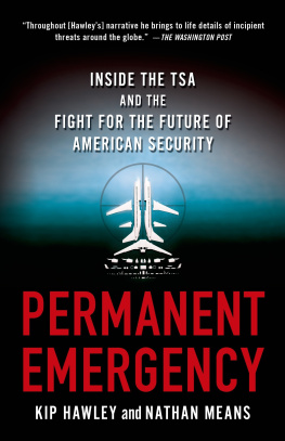 Kip Hawley Permanent Emergency: Inside the TSA and the Fight for the Future of American Security