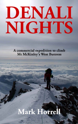 Mark Horrell - Denali Nights: A commercial expedition to climb Mt McKinleys West Buttress (Footsteps on the Mountain travel diaries Book 20)