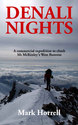 Mark Horrell Denali Nights: A commercial expedition to climb Mt McKinleys West Buttress (Footsteps on the Mountain travel diaries Book 20)