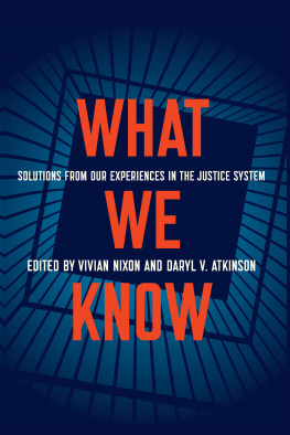 Vivian Nixon (editor) What We Know: Solutions from Our Experiences in the Justice System