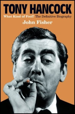 John Fisher - Tony Hancock The Definitive Biography