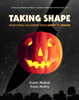 Dustin McNeill - Taking Shape: Developing Halloween From Script to Scream