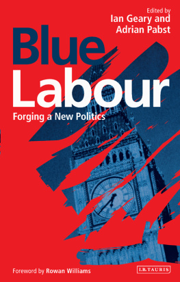 Geary Ian - Blue Labour: Forging a New Politics