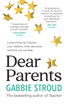 Gabbie Stroud - Dear Parents: Letters from the Teacher- Your Children, Their Education, and How You can Help