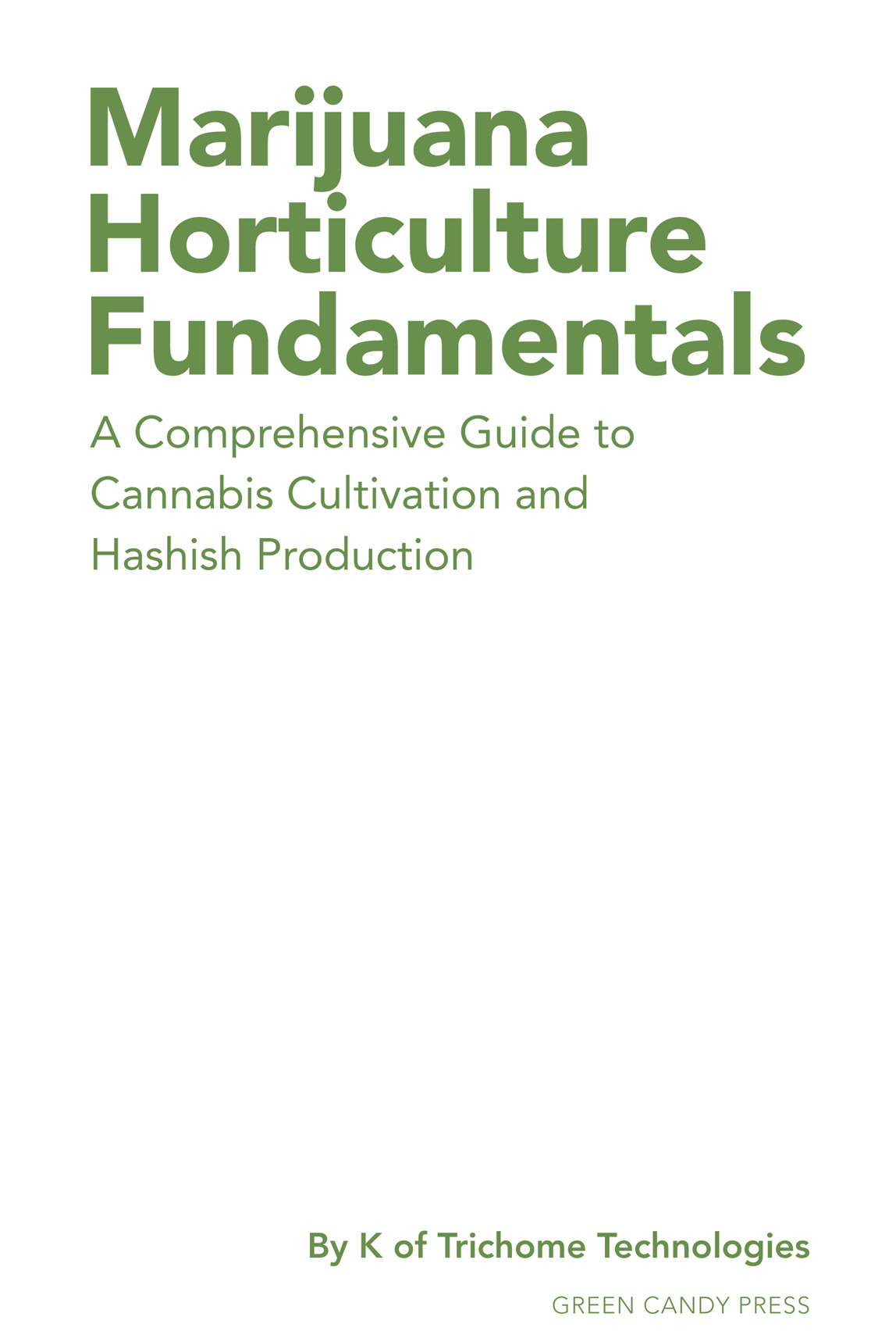 Marijuana Horticultural Fundamentals A Comprehensive Guide to Cannabis - photo 3