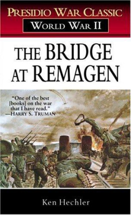 Ken Hechler The Bridge at Remagen: A Story of World War II