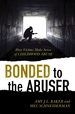 Amy J. L. Baker - Bonded to the Abuser: How Victims Make Sense of Childhood Abuse