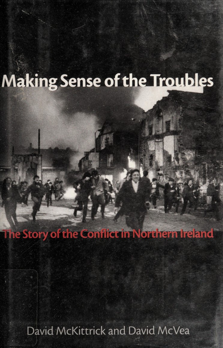 Making sense of the troubles the story of the conflict in Northern Ireland - photo 1