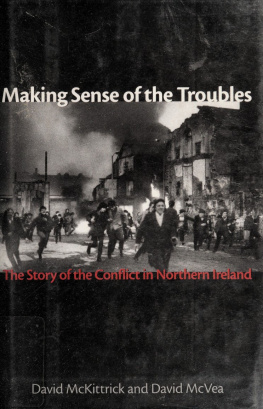David McKittrick - Making Sense of the Troubles: The Story of the Conflict in Northern Ireland