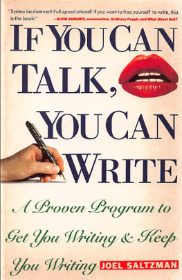 Joel Saltzman If You Can Talk, You Can Write: A Proven Program to Get You Writing & Keep You Writing
