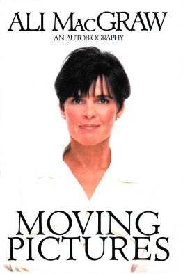 Ali MacGraw - Moving Pictures: An Autobiography