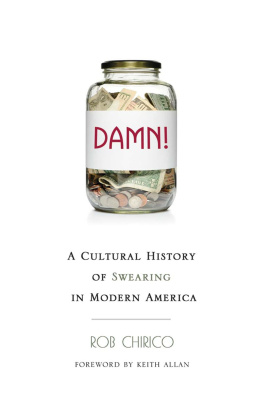 Rob Chirico - Damn!: A Cultural History of Swearing in Modern America