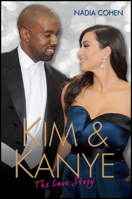 Nadia Cohen - Kim & Kanye The Love Story