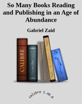 Gabriel Zaid So Many Books: Reading and Publishing in an Age of Abundance