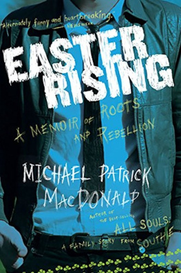 Michael Patrick MacDonald Easter Rising: A Memoir of Roots and Rebellion