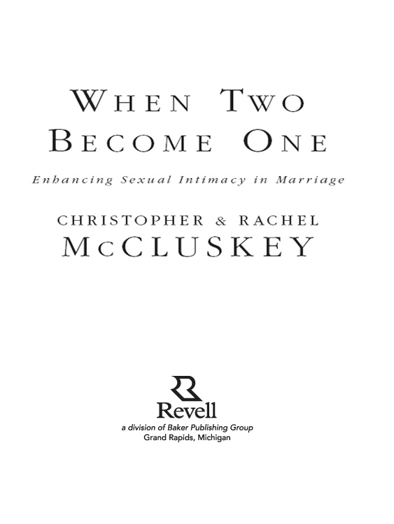 2004 by Christopher and Rachel McCluskey Published by Revell a division of - photo 2
