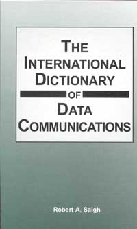 Page i The International Dictionary of Data Communications ROBERT A - photo 1