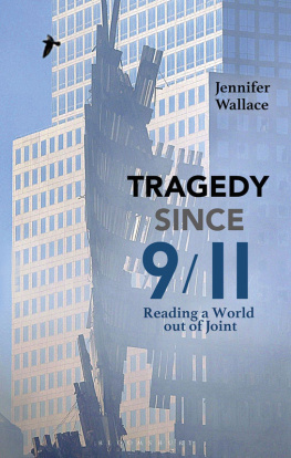 Jennifer Wallace Tragedy Since 9/11: Reading a World out of Joint