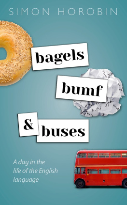 Simon Horobin - Bagels, Bumf, and Buses: A Day in the Life of the English Language