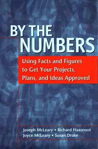 title By the Numbers Using Facts and Figures to Get Your Projects and - photo 1