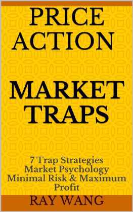 Ray Wang - Price Action Market Traps: 7 Trap Strategies Market Psychology Minimal Risk & Maximum Profit