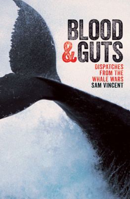 Sam Vincent - Blood and Guts ; Dispatches from the Whale Wars