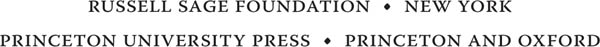 Copyright 2011 by Russell Sage Foundation and Princeton University Press - photo 1