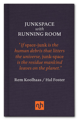 Rem Koolhaas - Junkspace with Running Room