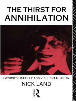 Nick Land The Thirst for Annihilation: Georges Bataille and Virulent Nihilism