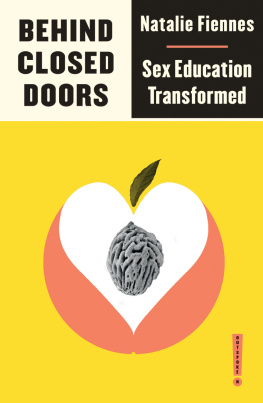 Natalie Fiennes - Behind Closed Doors: Sex Education Transformed