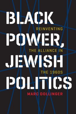Marc Dollinger - Black Power, Jewish Politics: Reinventing the Alliance in the 1960s