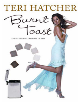 Teri Hatcher - Burnt Toast: And Other Philosophies of Life