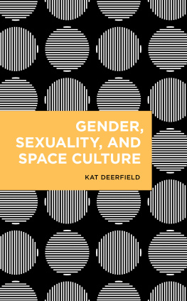 Kat Deerfield - Gender, Sexuality, and Space Culture