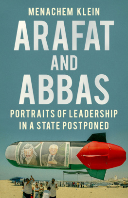 Menachem Klein - Arafat and Abbas: Portraits of Leadership in a State Postponed