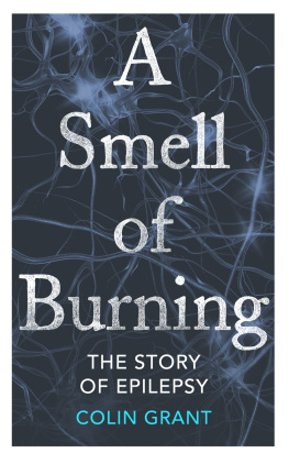 Colin Grant - A Smell of Burning: The Story of Epilepsy
