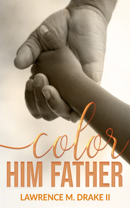 Lawrence M. Drake II - Color Him Father