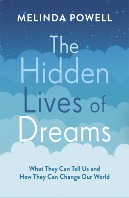 Melinda Powell - The Hidden Lives of Dreams: What They Can Tell Us and How They Can Change Our World