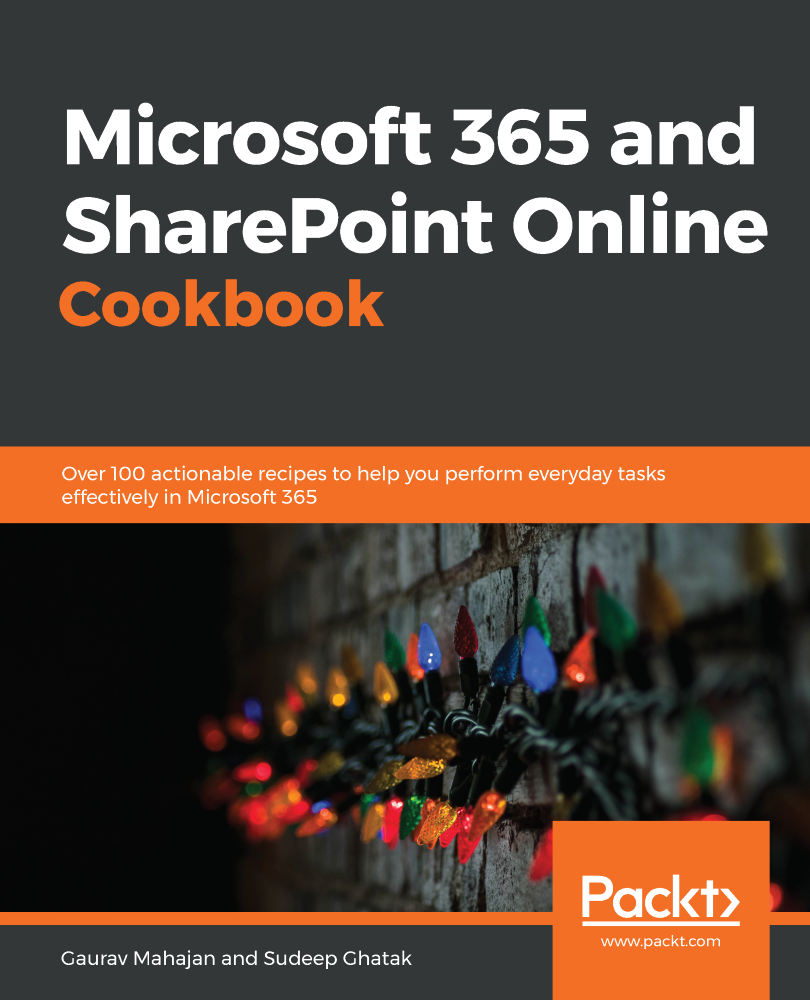 Microsoft 365 and SharePoint Online Cookbook Over 100 actionable recipes to - photo 1