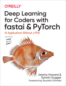 Jeremy Howard Deep Learning for Coders With Fastai and Pytorch: Ai Applications Without a Phd