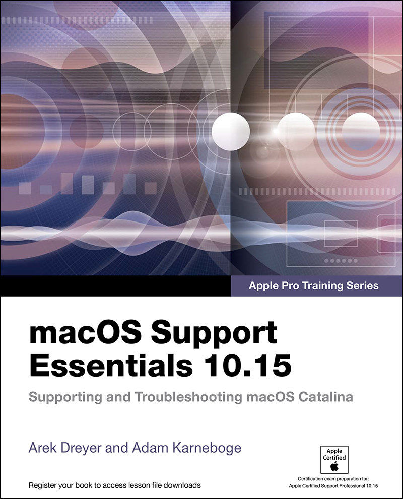 macOS Support Essentials 1015 - Apple Pro Training Series Supporting and Troubleshooting macOS Catalina - image 2