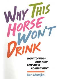 title Why This Horse Wont Drink How to Win--and Keep--employee - photo 1