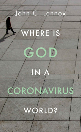 John C. Lennox - Where Is God in a Coronavirus World?