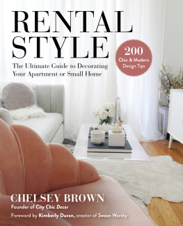 Chelsey Brown - Rental Style: The Ultimate Guide to Decorating Your Apartment or Small Home