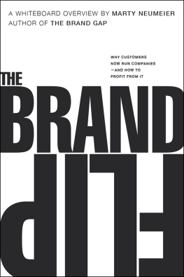 Neumeier - The Brand Flip: Why customers now run companies and how to profit from it